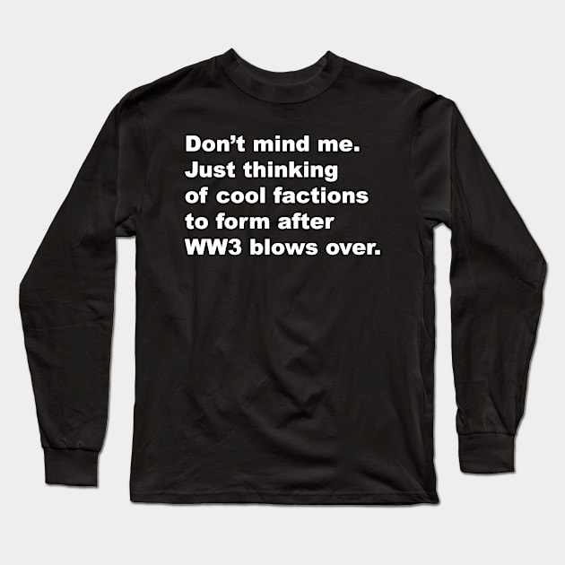 Cool Factions Long Sleeve T-Shirt by Zealous Slacker